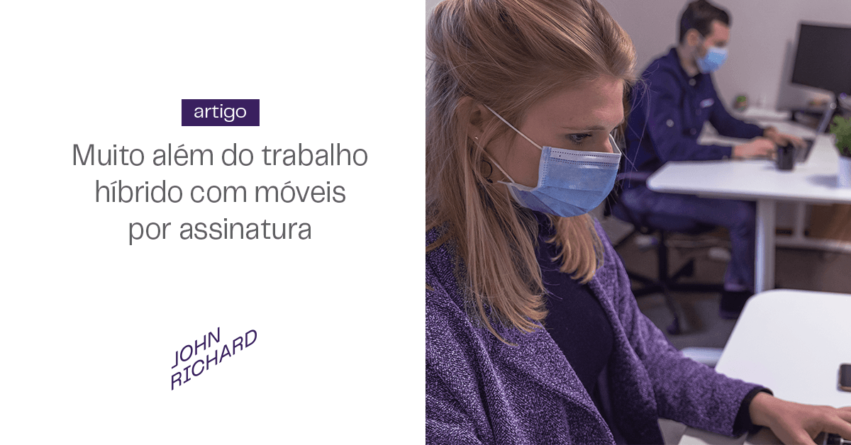 Além do trabalho híbrido com móveis por assinatura Além do trabalho híbrido com móveis por assinatura