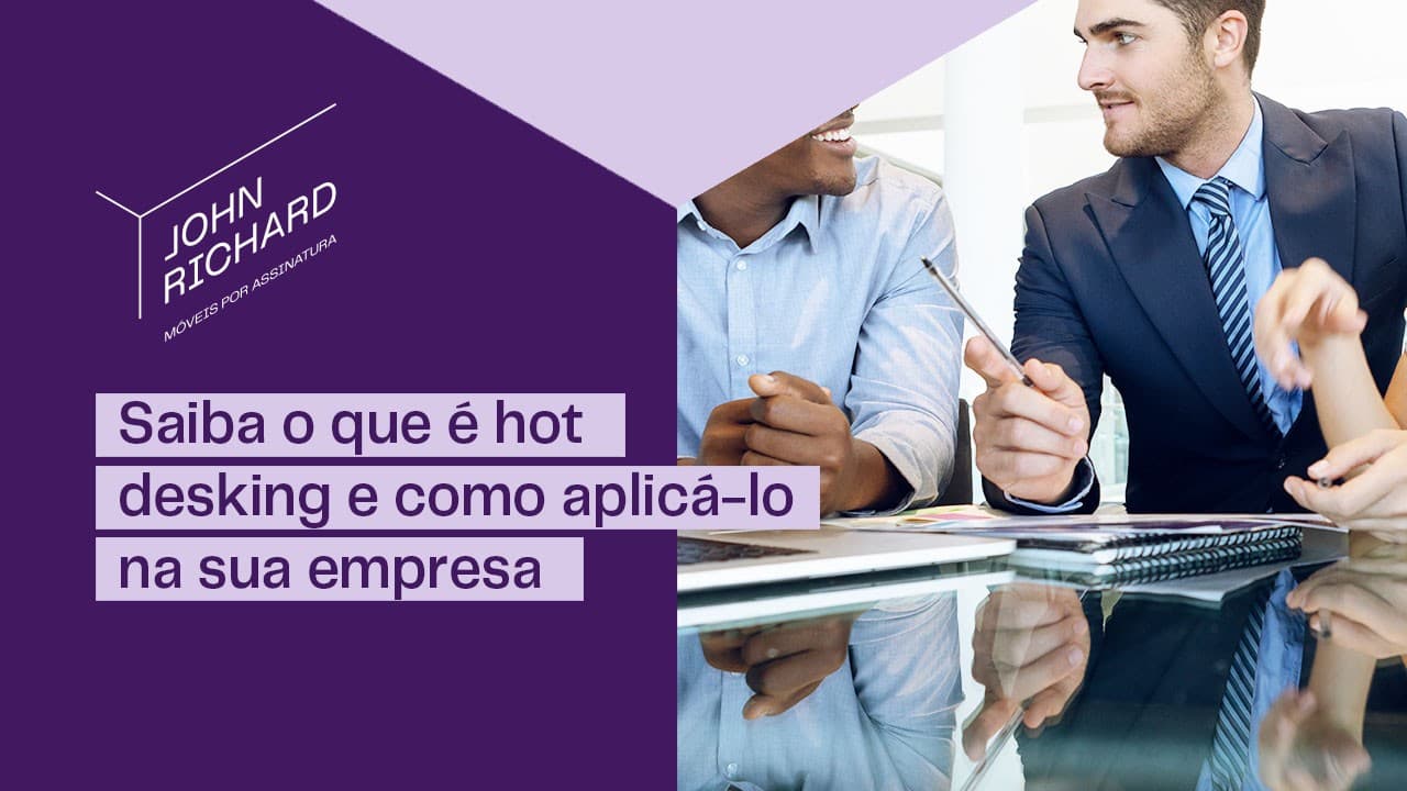 Saiba o que é hot desking e como aplicá-lo na sua empresa Saiba o que é hot desking e como aplicá-lo na sua empresa