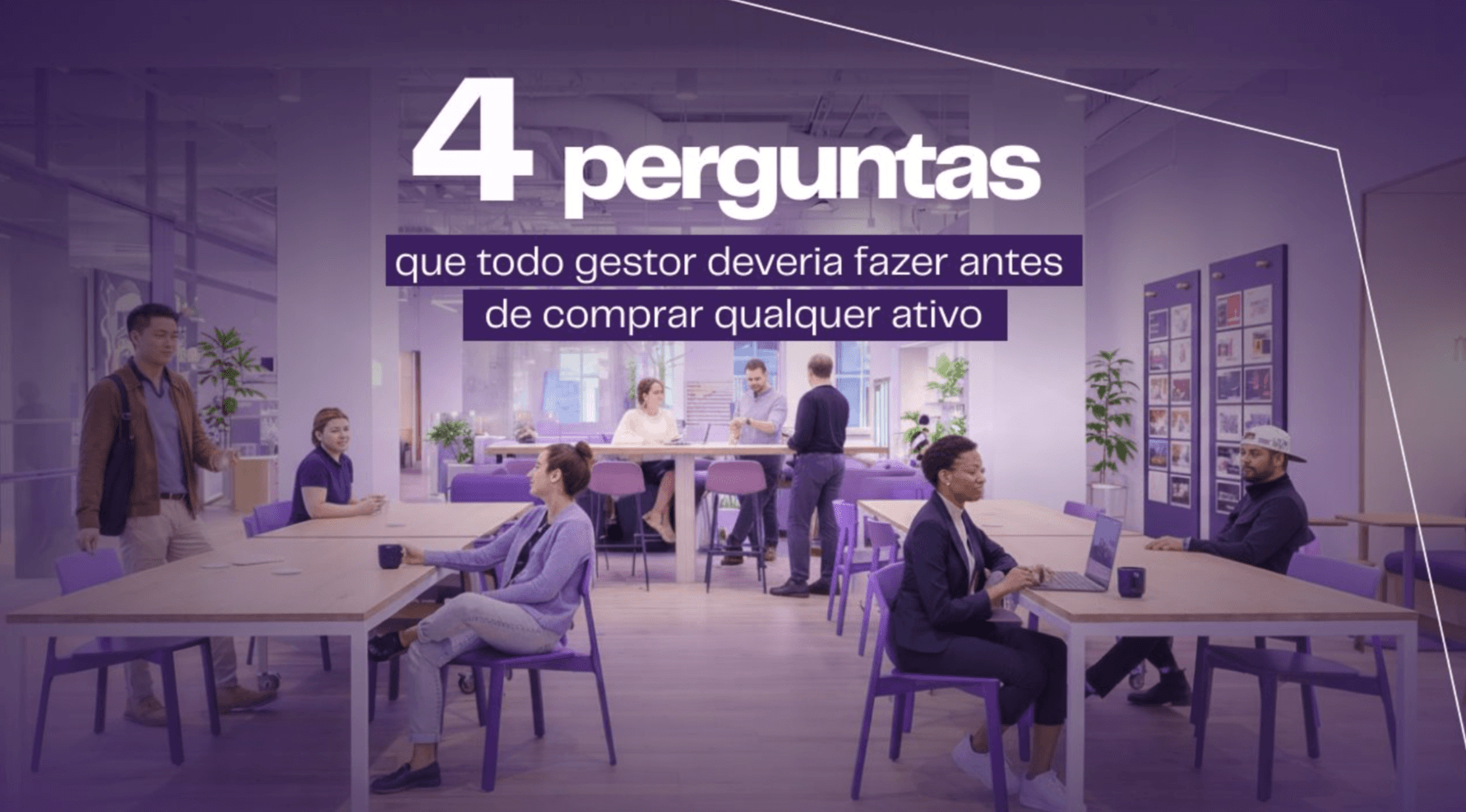 4 perguntas que todo gestor deveria fazer antes de comprar qualquer ativo 4 perguntas que todo gestor deveria fazer antes de comprar qualquer ativo